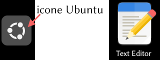 Icones Ubuntu Image représentant l'icone Ubuntu et l'icone Text Editor